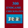 300 Endgame Checkmates