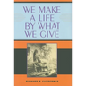We Make a Life by What We Give