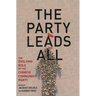 The Party Leads All: The Evolving Role of the Chinese Communist Party