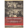 Goethe's Spirituality: as Revealed by Faust and The Fairy Tale of the Green Snake and the Beautiful Lily
