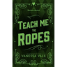 Teach Me The Ropes