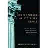 Contemporary Aristotelian Ethics: Alasdair MacIntyre, Martha Nussbaum, Robert Spaemann