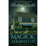 Magick, Straight Up: A Haven Harbor Novella