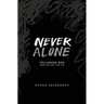 Never Alone: Following God When You Can't Feel Him (Black Cover)