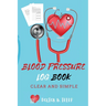 Blood Pressure Log Book: Record And Monitor Blood Pressure At Home To Track Heart Rate Systolic And Diastolic-Convenient Portable Size 6x9 Inch 5 Spac