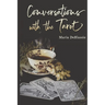 Conversations with the Tarot: Bewitching Meditations on Reading the Cards
