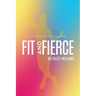 Fit and Fierce: A Journey to Wellness