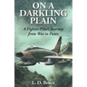 On a Darkling Plain: A Fighter Pilot's Journey from War to Peace