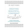 Creating Beautiful, Confident Smiles: A Smart Patient's Guide to Choosing an Orthodontist
