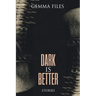 Dark is Better