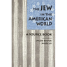 The Jew in the American World: A Source Book