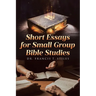 Short Essays for Small Group Bible Studies