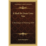 It Shall Be Done Unto You: A Technique of Thinking 1939