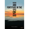 Faith and Fortitude in the Armor of God
