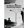 Resilience and the Wandering Subject