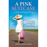 A Pink Suitcase: 22 Tales of Women's Travel