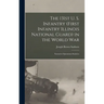 The 131st U. S. Infantry (First Infantry Illinois National Guard) in the World war; Narrative-operations-statistics