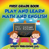 First Grade Book: Play and Learn Math and English