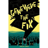 Genevieve, the Fix