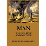 Man: Whence, How and Whither: Thematically Annotated Edition