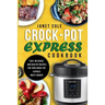 Crock-Pot Express Cookbook: Easy, Delicious, and Healthy Recipes for Your Crock-Pot Express Multi-Cooker