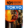 101 Amazing Things to Do in Tokyo: Tokyo Travel Guide