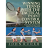 Winning Tennis with the Tactical Point Control System: How to Win Tennis Points Against Any Opponent