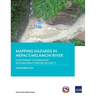 Mapping Hazards in Nepal's Melamchi River: Catchment to Enhance Kathmandu's Water Security
