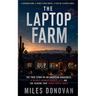 The Laptop Farm: The True Story of an American Housewife, a Secret Chinese Border City, and the Scheme That Armed North Korea