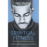 Spiritual Fitness: The Eric Bigger Method