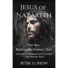 JESUS OF NAZARETH Part Two: KICKING THE HORNETS' NEST: Arrested, Condemned and Executed -That Was the Plan?
