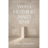 When Nothing Makes Sense