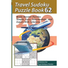 Travel Sudoku Puzzle Book 62: 200 Brain Booster Puzzles - Simple, Easy, Intermediate, and Expert with Solutions