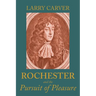 Rochester and the Pursuit of Pleasure