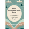 Seizing Moments and Being Useful: The Development of a Single-Session Therapist