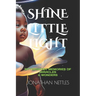 Shine Little Light: Bittersweet Memories of Miracles & Wonders