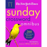 The New York Times Sunday Crossword Omnibus Volume 11: 200 World-Famous Sunday Puzzles from the Pages of the New York Times