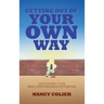 Getting Out of Your Own Way: Unlocking Your True Performance Potential