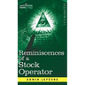 Reminiscences of a Stock Operator: The Story of Jesse Livermore, Wall Street's Legendary Investor