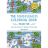 The Mindfulness Coloring Book, Volume Two: Anti-Stress Art Therapy