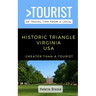 Greater Than a Tourist- Historic Triangle Virginia USA: 50 Travel Tips from a Local