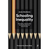 Schooling Inequality: Aspirations, Opportunities and the Reproduction of Social Class