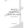 Basic Spiritual Disciplines: Training for godliness