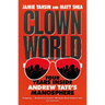 Clown World: Four Years Inside Andrew Tate's Manosphere