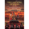 The Last King of Shang, Book 1: Based on Investiture of the Gods by Xu Zhonglin, In Easy Chinese, Pinyin and English