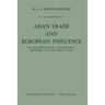 Asian Trade and European Influence: In the Indonesian Archipelago Between 1500 and about 1630