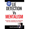 Lie detection vs Mentalism: Pragmatic strategies for detecting lies and enhancing your skills