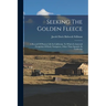 Seeking The Golden Fleece: A Record Of Pioneer Life In California: To Which Is Annexed Footprints Of Early Navigators, Other Than Spanish, In Californ