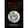 The Devil's Ointment: A History of Unguents in European Magic and Witchcraft