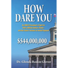How Dare You: An HBCU President's Fight for Half a Billion Dollars Owed-and the State's Actions to Avoid Payment